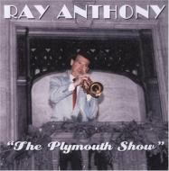 【輸入盤】 Ray Anthony レイアンソニー / Plymouth Show 【CD】