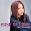  饭ޥ / FUSE OF LOVE CD