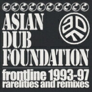 Asian Dub Foundation エイジアンダブファウンデイション / Frontline 1993-97 Rarities Amdremixes 【CD】