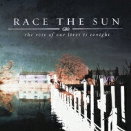 Race The Sun / Rest Of Our Lives Is Tonight 【CD】