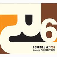 Routine Jazz: #06 Selected Bykei Kobayashi 【CD】