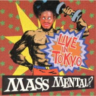 Mass Mental / Live In Tokyo 【CD】