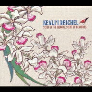 Keali'i Reichel ケアリィレイシェル / Scent Of The Islands, Scent Ofmemories 【CD】