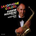 【輸入盤】 Eugene Rousseau / Saxophone Colors 【CD】