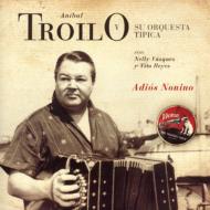 【輸入盤】 Anibal Troilo アニバルトロイロ / Adios Nonimo 【CD】