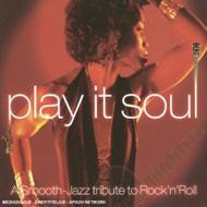 【輸入盤】 Play It Soul - A Smooth Jazz Tribute To Rock N Roll 【CD】