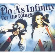 Do As Infinity ɥե˥ƥ / For the future CD Maxi