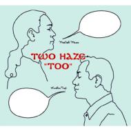 Two Haze / Too 【CD】