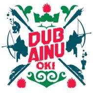 Oki オキ / Dub Ainu 【CD】
