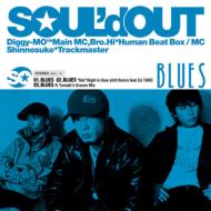 SOUL'd OUT ソールドアウト / BLUES 【CD Maxi】