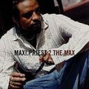 【輸入盤】 Maxi Priest マキシプリースト / 2 The Max 【Copy Control CD】 【CD】