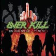  Overkill オーバーキル / Feel The Fire / F**k You &amp; Thensome 