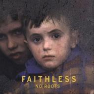  A  Faithless tFCXX   No Roots  CD 