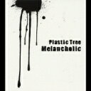 Plastic Tree プラスティック ツリー / メランコリック 【CD Maxi】