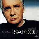 【輸入盤】 Michel Sardou ミシェルサルドゥ / Du Plaisir 【CD】