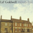 Lil' Goldwell / メロディ・フェア 【CD】