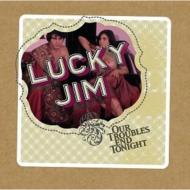 【輸入盤】 Lucky Jim / Our Troubles End Tonight 【CD】