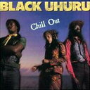 【輸入盤】 Black Uhuru ブラックウフル / Chill Out 【CD】
