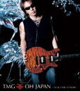 TMG (Tak Matsumoto Group 松本孝弘 B'z) / OH JAPAN 〜OUR TIME IS NOW〜 【CD Maxi】