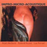 【輸入盤】 Noel Akchote / Roland Auzet / Luc Ferrari / Impro Micro Acoustique 【CD】