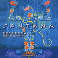Santana 󥿥 / Ceremony - Remixes & Rarities CD