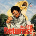 m.c.A・T / Returns ! 【Copy Control CD】 【CD】