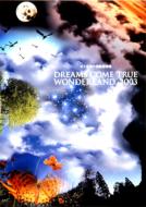 DREAMS COME TRUE / 史上最強の移動遊園地～DREAMS COME TRUE WONDERLAND 2003 【DVD】