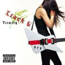 Crack 6 クラックシックス / Trinity 【CD】