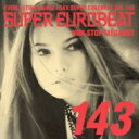 Super Eurobeat: 143: Non-stopmegamix (Copy Conrol Cd) 【CD】