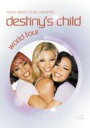 Destiny's Child デスティニーズチャイルド / World Tour 【DVD】