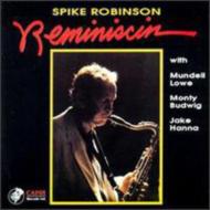 【輸入盤】 Spike Robinson スパイクロビンソン / Reminiscin 【CD】