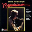 【輸入盤】 Spike Robinson スパイクロビンソン / Reminiscin 【CD】