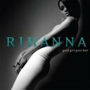 Rihanna　リアーナ / Good Girl Gone Bad 【CD】