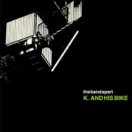 the band apart バンドアパート / K. AND HIS BIKE 【CD】