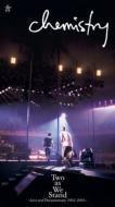 Chemistry ケミストリー / Two as We Stand〜Live and Documentary 2002-2003〜 【VHS】