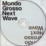 Mondo Grosso モンドグロッソ / Next Wave 【CD】