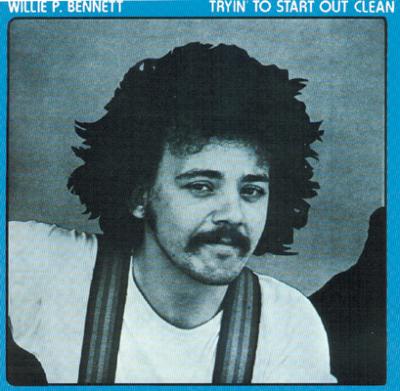 Willie P Bennett / Tryin' To Start Out Clean (紙ジャケ仕様) 