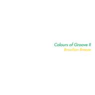 Colours Of Groove 2 - Brazilian Breeze 【CD】