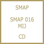 SMAP スマップ / SMAP 016 / MIJ 【CD】