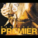 DANCEHALL PREMIER 【CD】