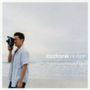 Jazztronik ジャズトロニック / Horizon 【CD】
