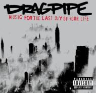 yAՁz Dragpipe / Music For The Last Day Of Yourlife yCDz