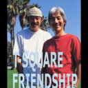T-SQUARE ティースクエア / Friendship 【CD】