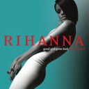 Rihanna　リアーナ / Good Girl Gone Bad: Reloaded 輸入盤 【CD】