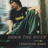 Pop JAPANizu - 馬場俊英 ババトシヒデ / DOWN THE RIVER 【CD】