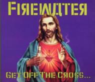Firewater / Get Off The Cross 【CD】