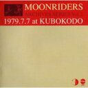 Moon Riders ムーンライダーズ / 1979.7.7 アット 久保講堂 【CD】