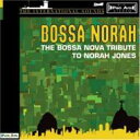 【輸入盤】 Bossa Norah / Bossa Nova Tribute To Norah Jones 【CD】