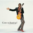 長渕剛 ナガブチツヨシ / Come on Stand up 【CD】