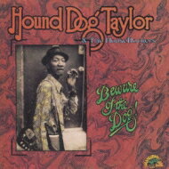 Hound Dog Taylor / Beware Of The Dog 【CD】